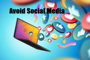Maintain Distance From Social Media 