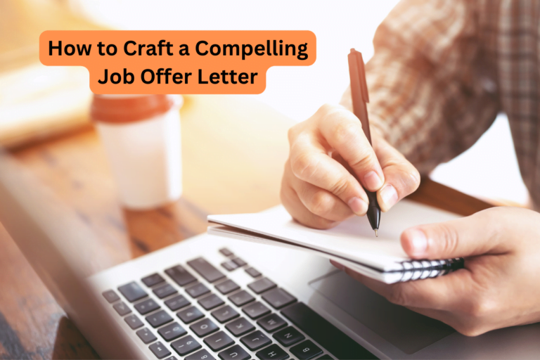 How to Craft a Compelling Job Offer Letter